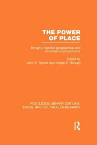 Bokomslag för "The Power of Place (RLE Social & Cultural Geography)"