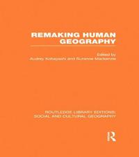 Bokomslag för "Remaking Human Geography (RLE Social & Cultural Geography)"