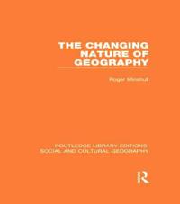 Bokomslag för "The Changing Nature of Geography (RLE Social & Cultural Geography)"