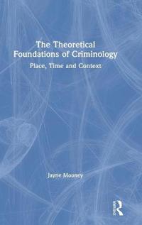 Bokomslag för "The Theoretical Foundations of Criminology"