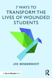 Bokomslag för "7 Ways to Transform the Lives of Wounded Students"