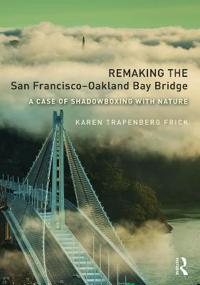 Remaking the San Francisco–Oakland Bay Bridge