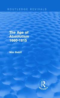 Bokomslag för "The Age of Absolutism 1660-1815 (Routledge Revivals)"