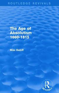 Bokomslag for "The Age of Absolutism (Routledge Revivals)"