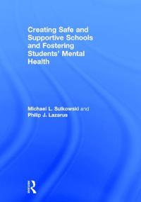 Bokomslag för "Creating Safe and Supportive Schools and Fostering Students' Mental Health"