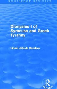 Bokomslag för "Dionysius I of Syracuse and Greek Tyranny (Routledge Revivals)"