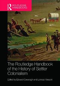 Bokomslag för "The Routledge Handbook of the History of Settler Colonialism"