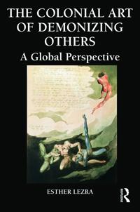 The Colonial Art of Demonizing Others