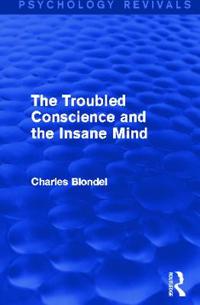 The Troubled Conscience and the Insane Mind (Psychology Revivals)