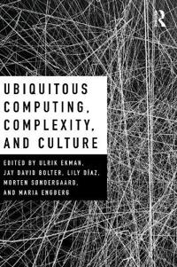 Ubiquitous Computing, Complexity and Culture
