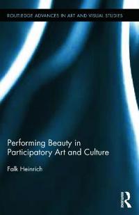 Bokomslag för "Performing Beauty in Participatory Art and Culture"