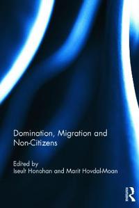 Bokomslag för "Domination, Migration and Non-Citizens"