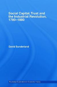 Bokomslag för "Social Capital, Trust and the Industrial Revolution"