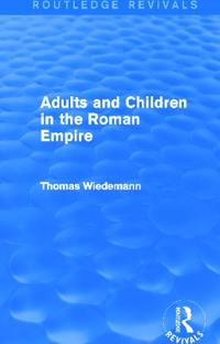 Adults and Children in the Roman Empire (Routledge Revivals)