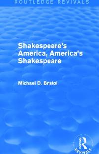 Bokomslag för "Shakespeare's America, America's Shakespeare (Routledge Revivals)"