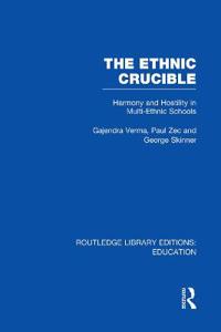 The Ethnic Crucible (RLE Edu J)