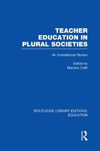 Teacher Education in Plural Societies (RLE Edu N)