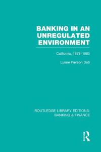 Kirjan kansi "Banking in an Unregulated Environment (RLE Banking & Finance)"