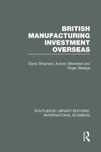 Bokomslag för "British Manufacturing Investment Overseas (RLE International Business)"