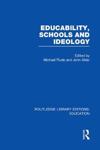 Bokomslag for "Educability, Schools and Ideology (RLE Edu L)"