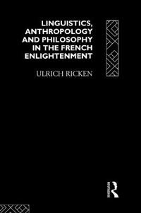 Bokomslag för "Linguistics, Anthropology and Philosophy in the French Enlightenment"
