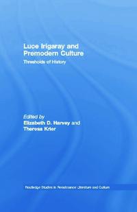 Luce Irigaray and Premodern Culture