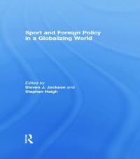 Sport and Foreign Policy in a Globalizing World