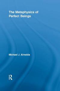 The Metaphysics of Perfect Beings