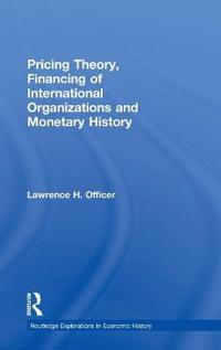 Bokomslag för "Pricing Theory, Financing of International Organisations and Monetary History"