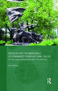 Bokomslag för "Moscow and the Emergence of Communist Power in China, 1925-30"