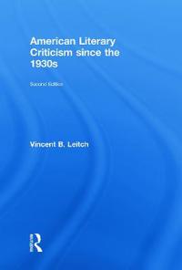 American Literary Criticism Since the 1930s