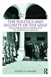 Bokomslag för "The Politics and Security of the Gulf"
