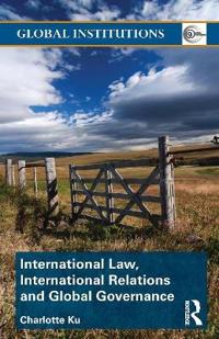 Bokomslag för "International Law, International Relations and Global Governance"