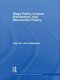 Bokomslag för "Wage Policy, Income Distribution, and Democratic Theory"
