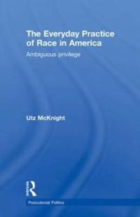 Bokomslag för "Everyday Practice of Race in America"