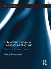 Kirjan kansi "City of Knowledge in Twentieth Century Iran"