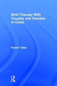 Brief Therapy With Couples and Families in Crisis