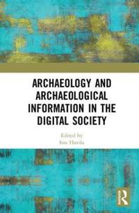 Bokomslag för "Archaeology and Archaeological Information in the Digital Society"