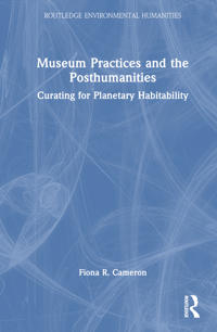 Bokomslag för "Museum Practices and the Posthumanities"