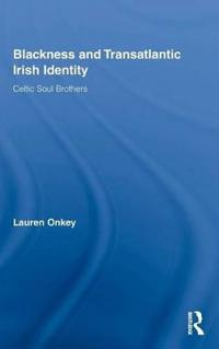 Bokomslag for "Blackness and Transatlantic Irish Identity"