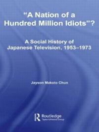 Bokomslag för "A Nation of a Hundred Million Idiots?"