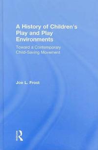 A History of Children's Play and Play Environments