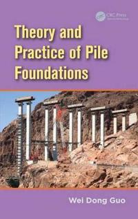 Bokomslag för "Theory and Practice of Pile Foundations"