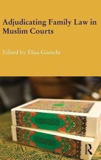 Bokomslag för "Adjudicating Family Law in Muslim Courts"