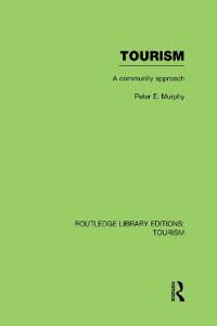 Tourism: A Community Approach (RLE Tourism)