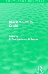 Bokomslag for "Black Youth in Crisis (Routledge Revivals)"