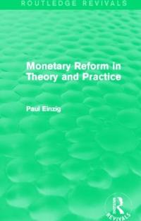 Bokomslag for "Monetary Reform in Theory and Practice (Routledge Revivals)"