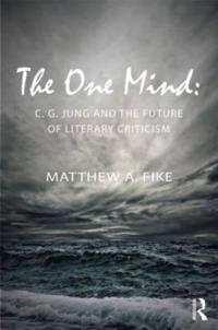 Bokomslag för "The One Mind: C.G. Jung and the Future of Literary Criticism"