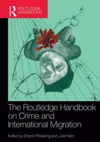Bokomslag för "The Routledge Handbook on Crime and International Migration"