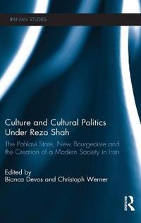 Bokomslag för "Culture and Cultural Politics Under Reza Shah"